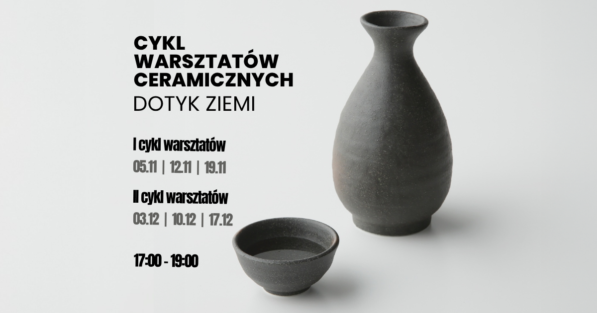 Cykl warsztatów ceramicznych: Dotyk Ziemi