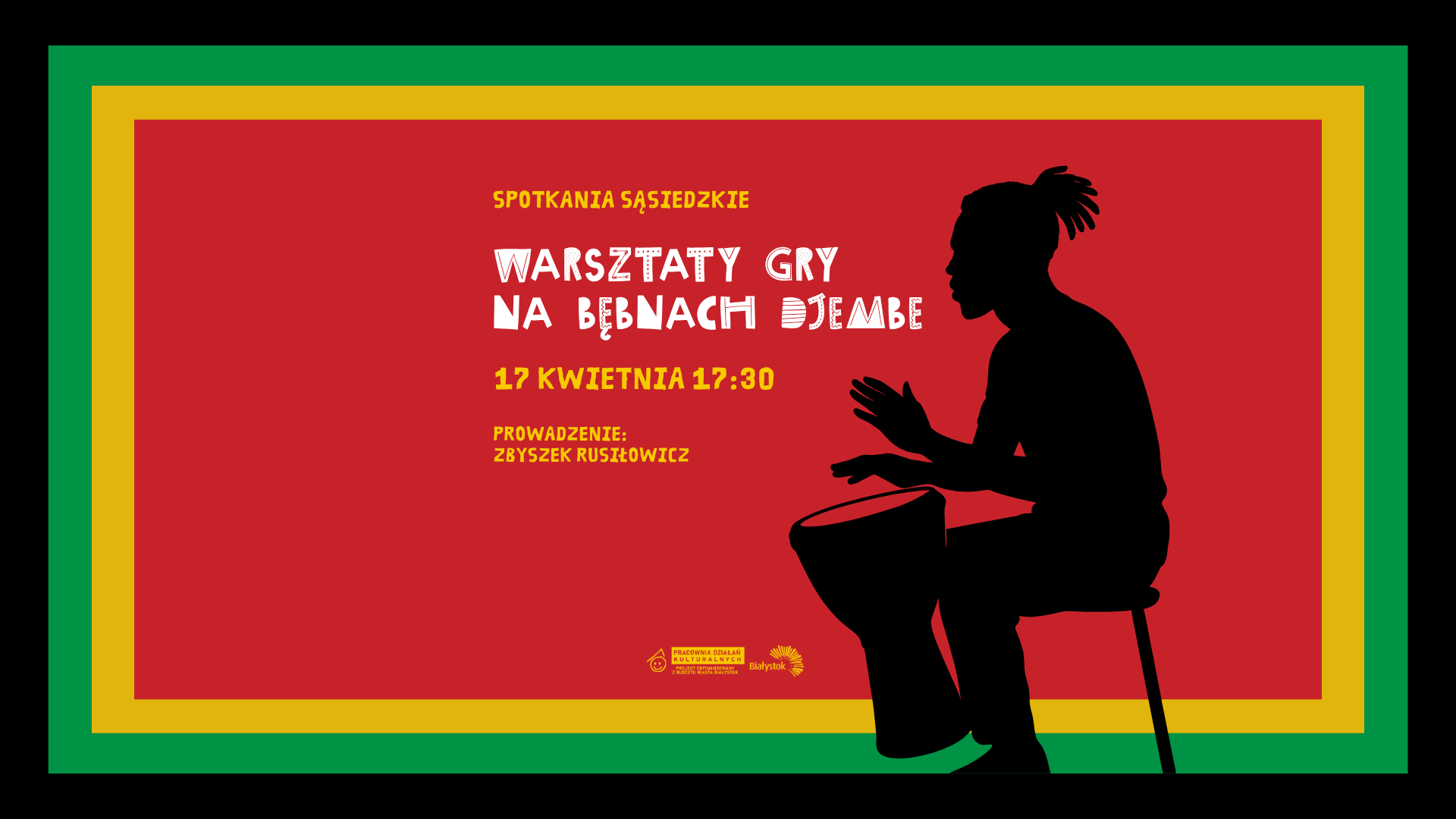 Warsztaty gry na bębnach djembe ze Zbyszkiem Rusiłowiczem | Spotkania sąsiedzkie