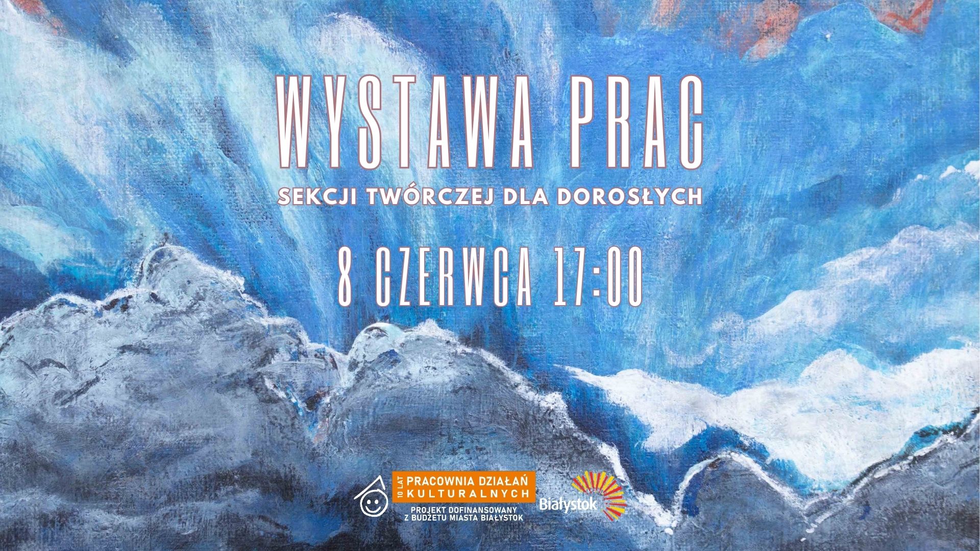 I Ty możesz zostać artystą │ Wystawa sekcji twórczej Pracowni Działań Kulturalnych KLANZY