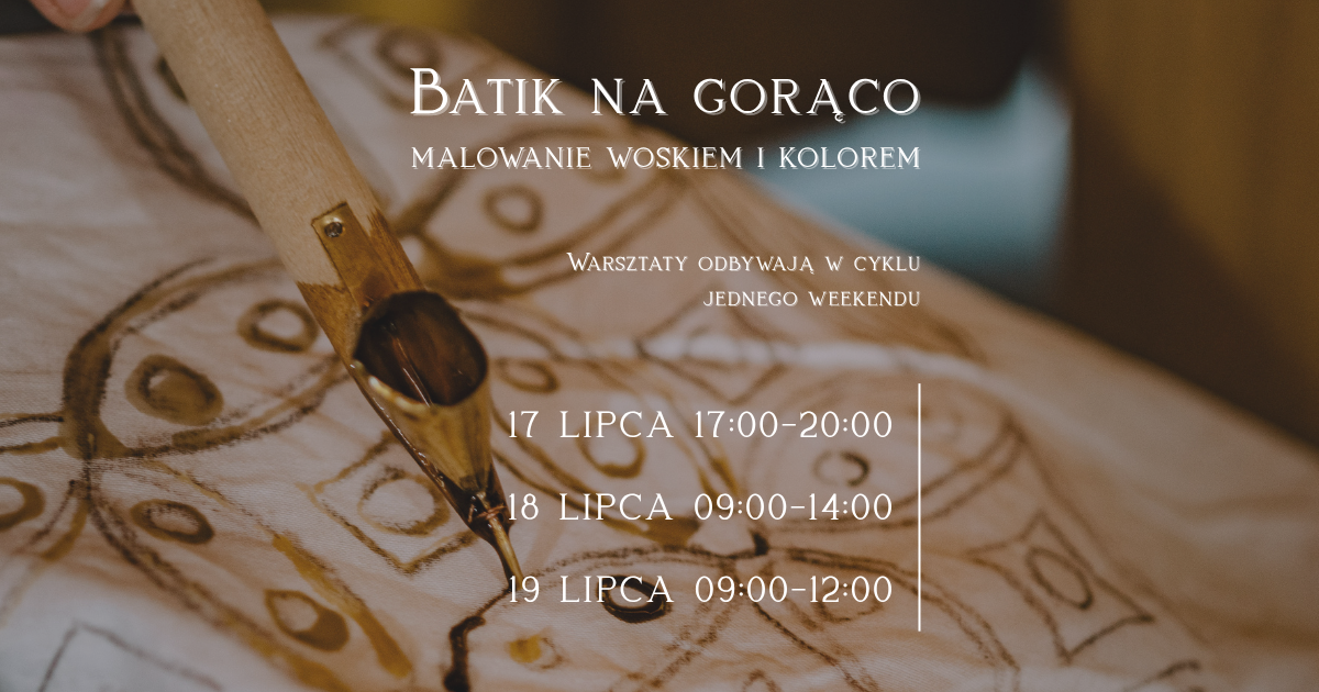 Warsztaty z batiku na gorąco – malowanie woskiem i kolorem